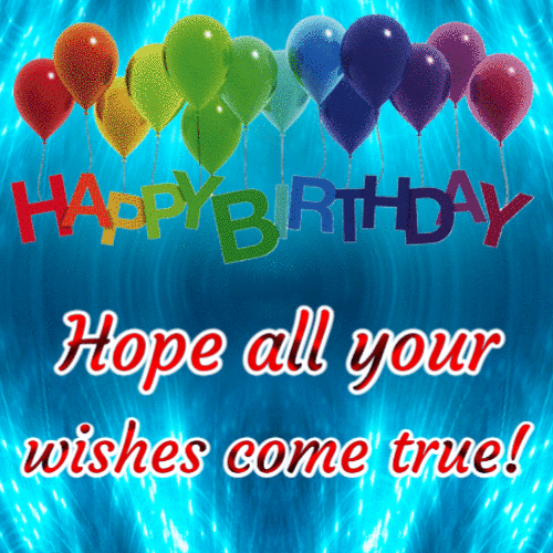 Happy Birthday! Hope all your birthday wishes come