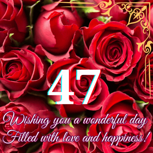 Animated 47th Birthday - Wishing you a wonderful